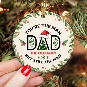 Christmas Gift You Are The Man Dad Circle Ornament - Christmas Ornament - Ciaocustom